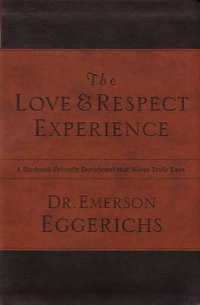 The Love & Respect Experience : A Husband-Friendly Devotional That Wives Truly Love: Leathersoft （LEA）