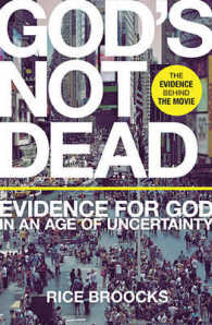 God's Not Dead : Evidence for God in an Age of Uncertainty