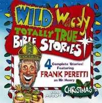 Wild & Wacky Totally True Bible Stories : All about Christmas （Abridged）