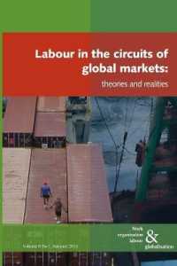 Labour in the Circuits of Global Markets : Theories and Realities (Work Organisation, Labour and Globalisation)