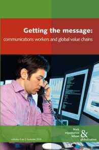 Getting the Message : Communications Workers and Global Value Chains (Work Organisation, Labour and Globalisation)