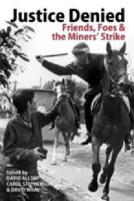 Justice Denied : Friends, Foes and the Miners' Strike