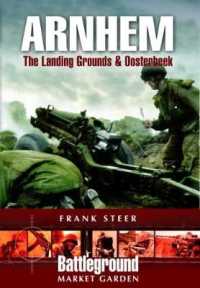 Arnhem : The Landing Grounds and Oosterbeek (Battleground Europe)