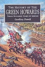 The History of the Green Howards : Three Hundred Years of Service