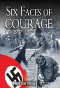 Six Faces of Courage : Secret Agents against Nazi Tyranny