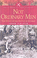 Not Ordinary Men-the Story of the Battle of Kohima