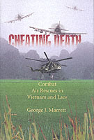 Cheating Death : Combat Air Rescues in Vietnam and Laos -- Hardback