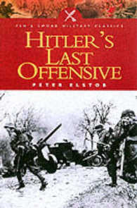 Hitler's Last Offensive (Pen & Sword Military Classics)