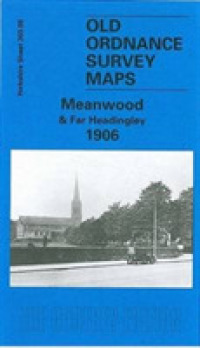 Meanwood and Far Headingley 1906 : Yorkshire Sheet 203.09 (Old O.S. Maps of Yorkshire) -- Sheet map, folded （Facsimile）