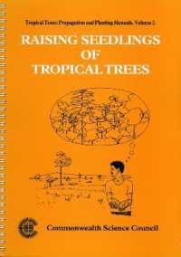 Raising Seedlings of Tropical Trees (Tropical Trees: Propagation and Planting Manuals) （Spiral）