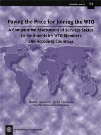 Paying the Price for Joining the WTO : A Comparative Assessment of Services Sector Commitments by WTO Members and Acceding Countries