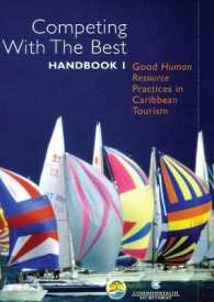 Competing with the Best : Good Human Resource Practices in Caribbean Tourism: Handbook 1 （SPI）