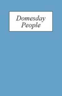 １０６６－１１６６年の英国の文書に現れる人々の伝記索引Ｉ：ドゥームズデー・ブック<br>Domesday People : A Prosopography of Persons Occurring in English Documents 1066-1166 I: Domesday Book