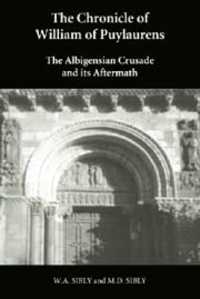 The Chronicle of William of Puylaurens : The Albigensian Crusade and its Aftermath
