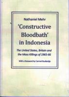 Constructive Bloodbath in Indonesia : The United States, Great Britain and the Mass Killings of 1965-1966