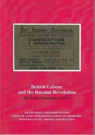 British Labour and the Russian Revolution : The Leeds Convention of 1917