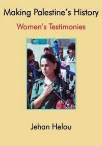 Making Palestine's History : Women's Testimonies