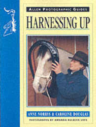 Harnessing Up (Allen Photographic Guides)