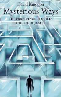 Mysterious Ways : The Providence of God in the Life of Joseph