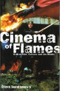 Cinema of Flames : Balkan Film, Culture and the Media