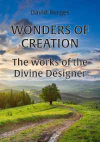 Wonders of Creation : The works of the Divine Designer