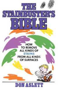 The Stainbuster's Bible : How to Remove All Kinds of Stains from All Kinds of Surfaces