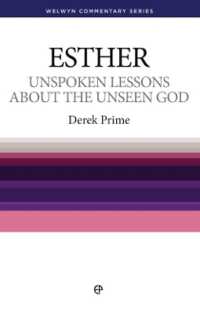 WCS Esther : Unspoken Lessons about the Unseen God (Welwyn Commentary Series) （2013）