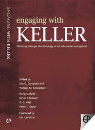 Engaging with Keller : Thinking through the Theology of an Influential Evangelical