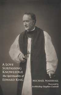 A Love Surpassing Knowledge : The Spirituality of Edward King