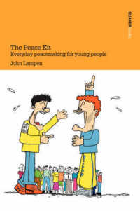 The Peace Kit : Everyday Peacemaking for Young People （2ND）