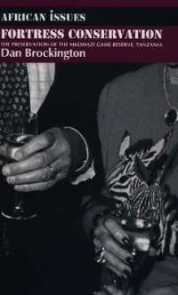 Fortress Conservation : The Preservation of the Mkomazi Game Reserve, Tanzania (African Issues)