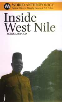 Inside West Nile : Violence, History and Representation on an African Frontier (World Anthropology)