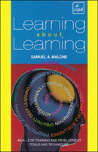 Learning about Learning : An A-z of Training and Development Tools and Techniques -- Hardback