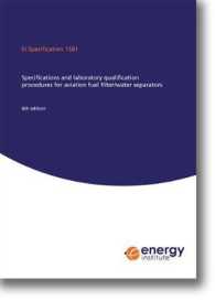 Ei Specification 1581 Specifications and Laboratory Qualification Procedures for Aviation Fuel Filter/Water Separators （6TH）