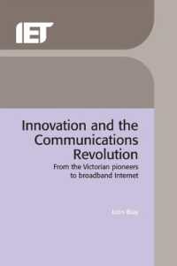 Innovation and the Communications Revolution : From the Victorian pioneers to broadband Internet (History and Management of Technology)