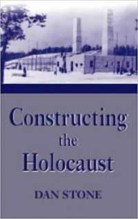 Constructing the Holocaust : A Study in Historiography