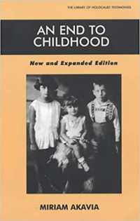 An End to Childhood - New and Expanded Edition : New and Expanded Edition (Library of Holocaust Testimonies)