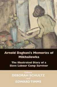 Arnold Daghani's Memories of Mikhailowka : The Illustrated Diary of a Slave Labour Camp Survivor
