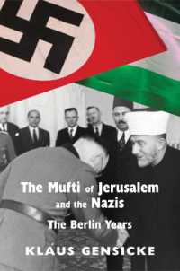 The Mufti of Jerusalem and the Nazis : The Berlin Years