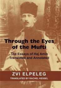 Through the Eyes of the Mufti : The Essays of Haj Amin, Translated and Annotated