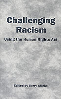 Challenging Racism : Using the Human Rights Act