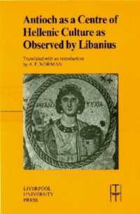 Antioch as a Centre of Hellenic Culture, as Observed by Libanius (Translated Texts for Historians)