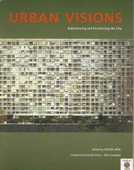 Urban Visions : Experiencing and Envisioning the City (Tate Gallery Liverpool Critical Forum, 5)