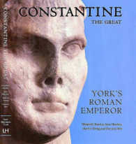 コンスタンティヌス大帝即位1700周年記念研究論文集<br>Constantine the Great : York's Roman Emperor