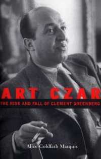 Art Czar: The Rise and Fall of Clement Greenberg / Marquis, Alice