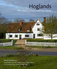 ホグランズ：ヘンリー・ムーア夫妻の家<br>Hoglands : The Home of Henry and Irina Moore