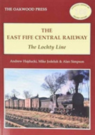 The East of Fife Central Railway : The Lochty Line (Oakwood Library of Railway History)