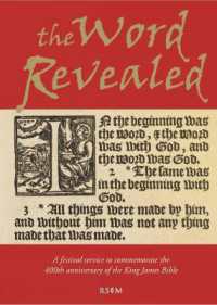 The Word Revealed : A Festival Service to Commemorate the 400th Anniversary of the King James Bible
