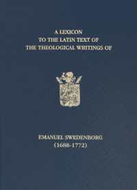 A Lexicon to the Latin Text of the Theological Writings of Emanuel Swedenborg (1688-1772)