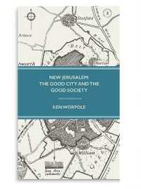 New Jerusalem: The Good City and the Good Society （2ND）